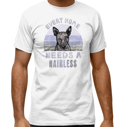 Every Home Needs a American Hairless Terrier - Adult Unisex T-Shirt