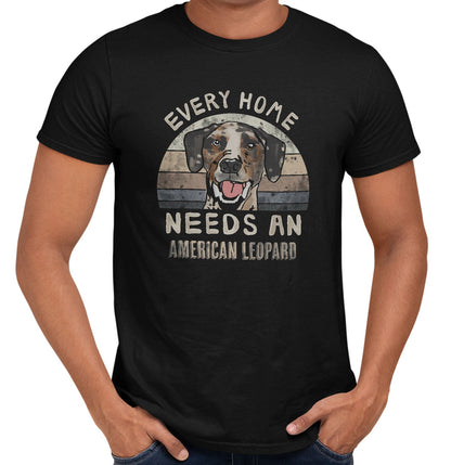 Every Home Needs a American Leopard Hound - Adult Unisex T-Shirt