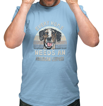 Every Home Needs a American Leopard Hound - Adult Unisex T-Shirt