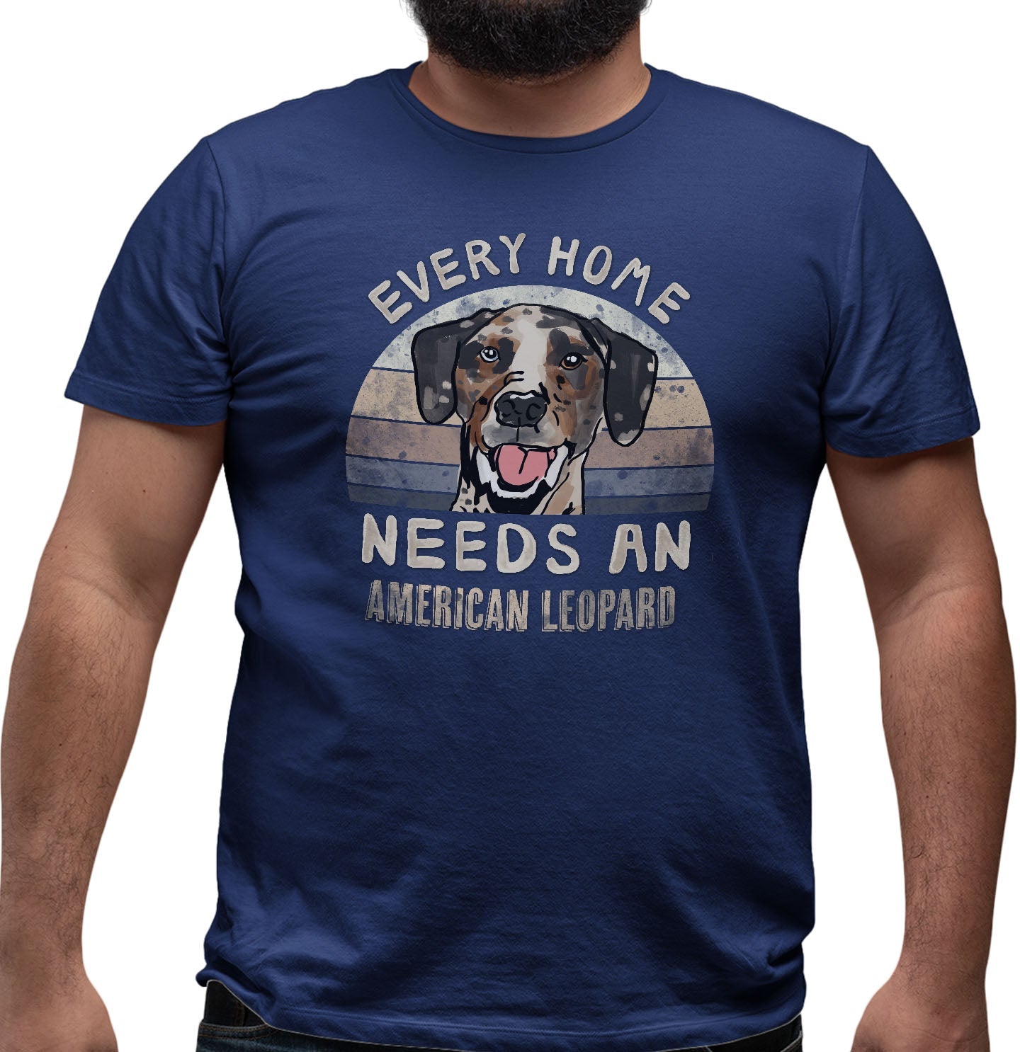 Every Home Needs a American Leopard Hound - Adult Unisex T-Shirt