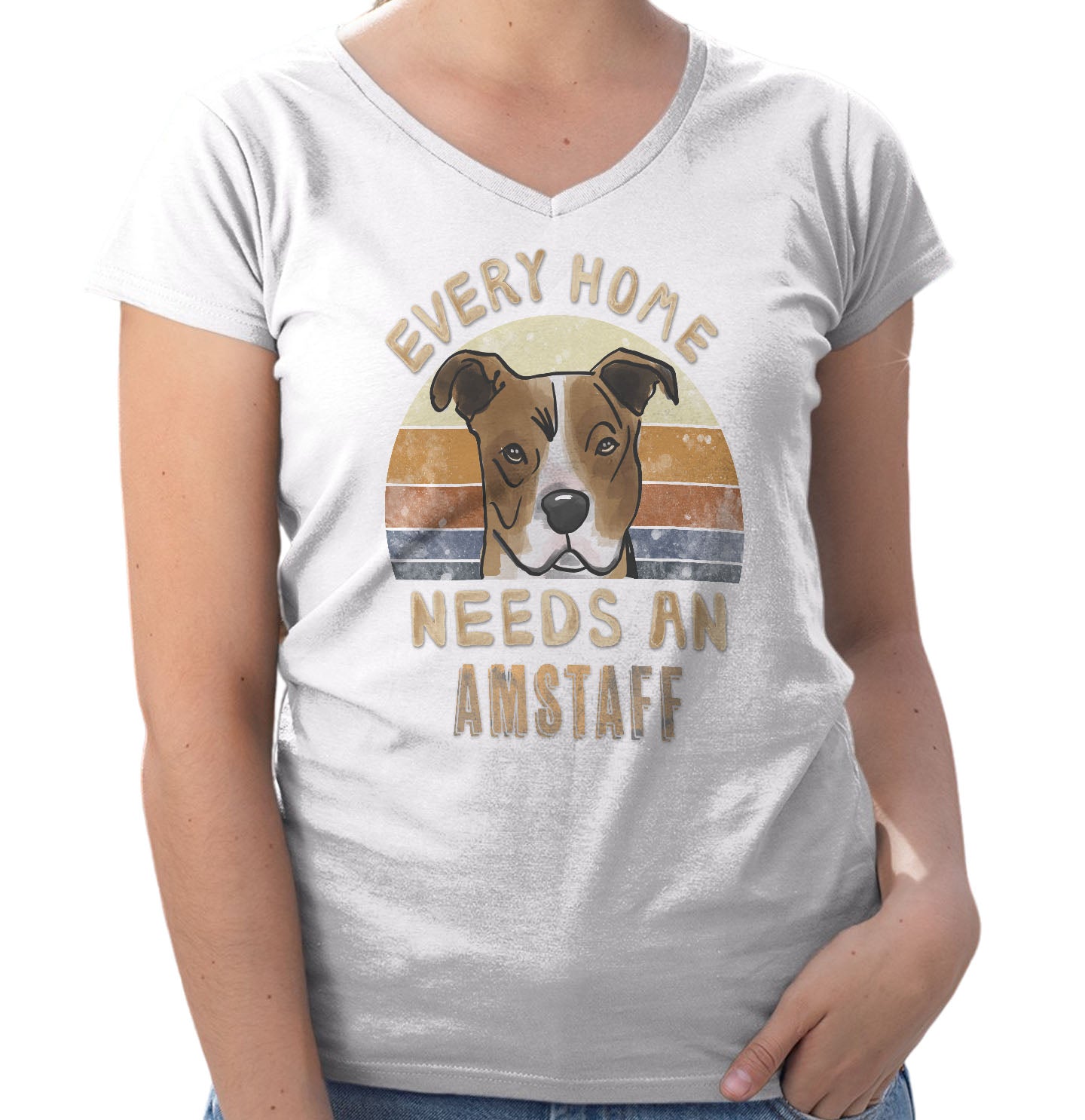 Every Home Needs a American Staffordshire Terrier - Women's V-Neck T-Shirt