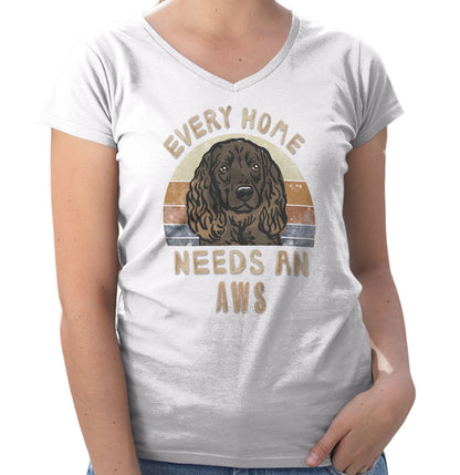 Every Home Needs a American Water Spaniel - Women's V-Neck T-Shirt