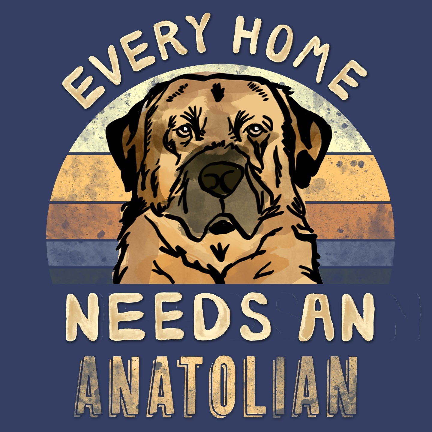 Every Home Needs a Anatolian Shepherd Dog - Adult Unisex Crewneck Sweatshirt