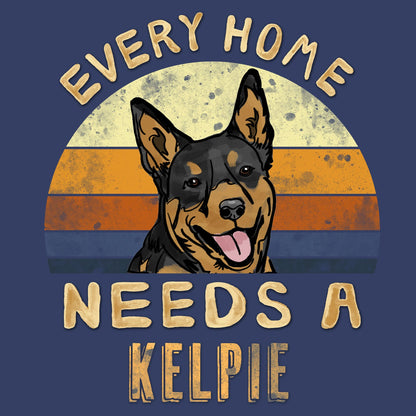 Every Home Needs a Australian Kelpie - Adult Unisex Crewneck Sweatshirt