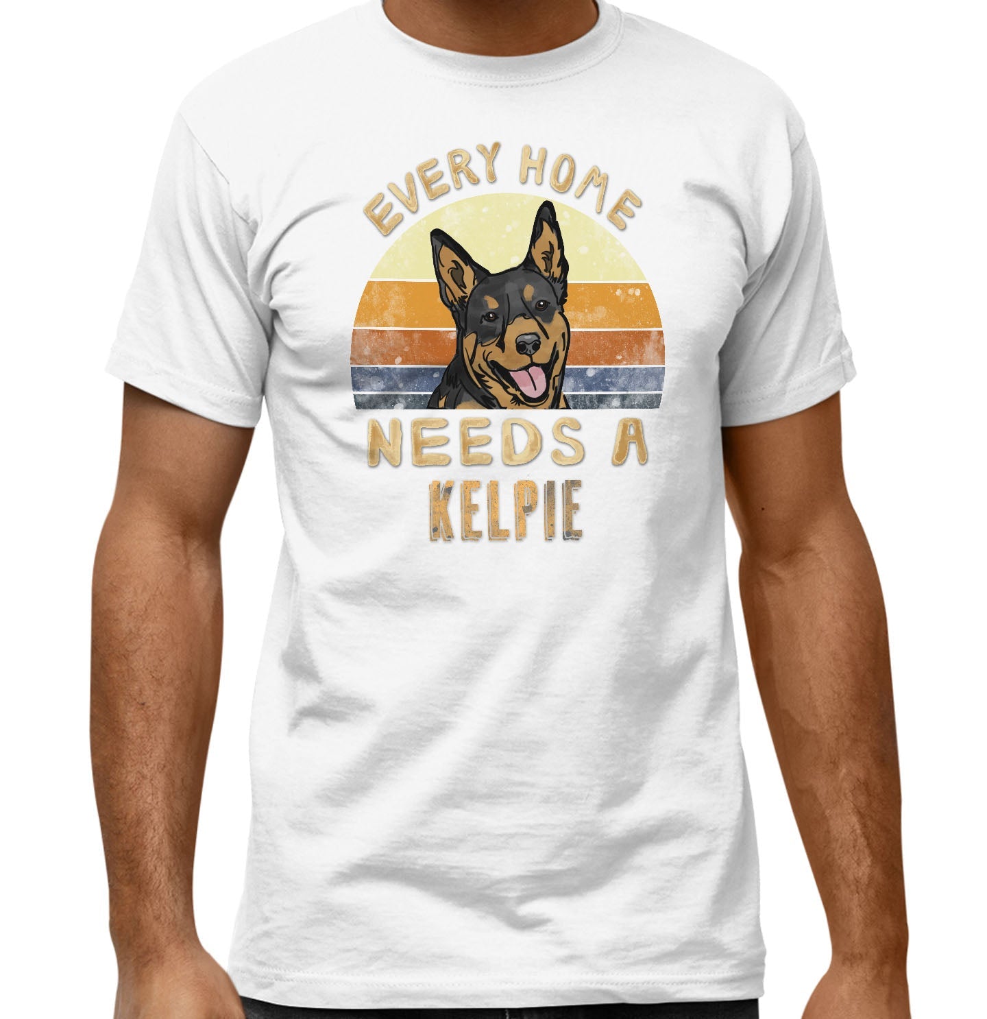 Every Home Needs a Australian Kelpie - Adult Unisex T-Shirt