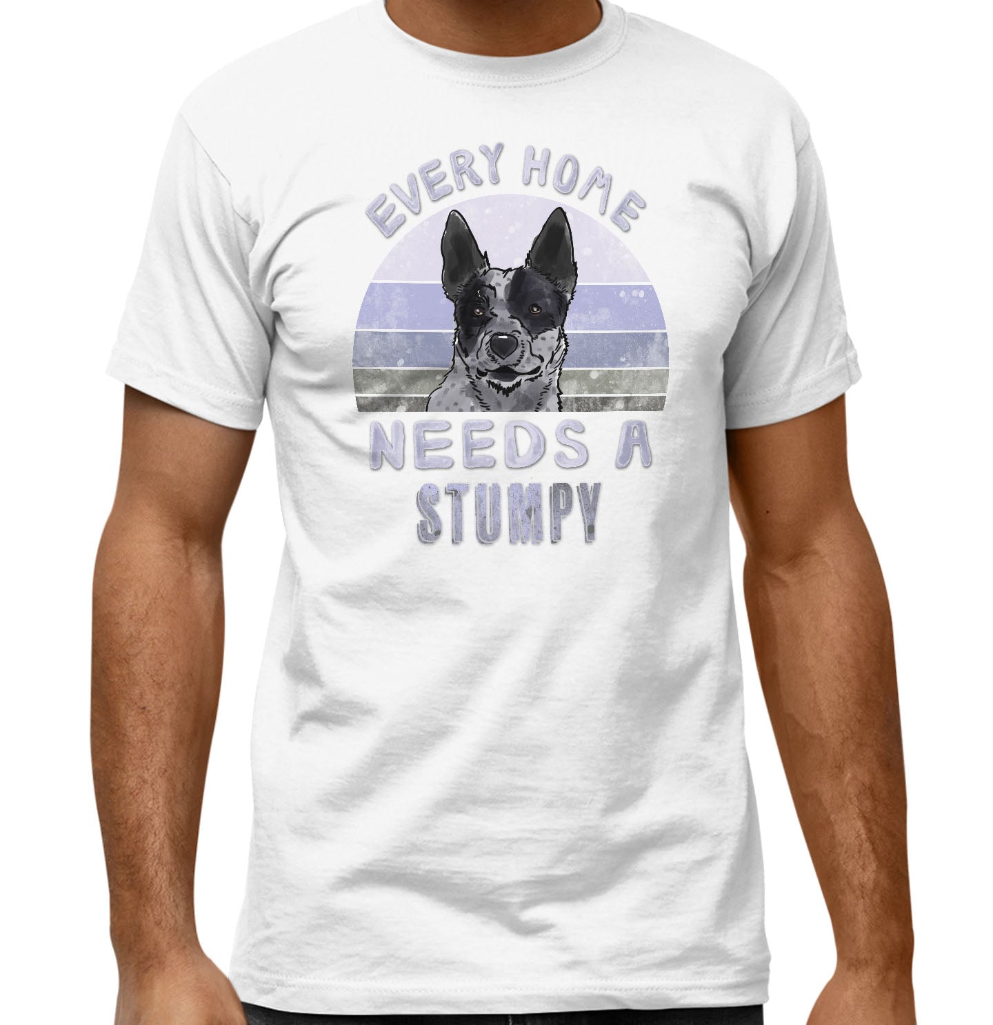 Every Home Needs a Australian Stumpy Tail Cattle Dog - Adult Unisex T-Shirt