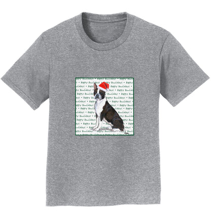 Boston Terrier Happy Howlidays Text - Kids' Unisex T-Shirt