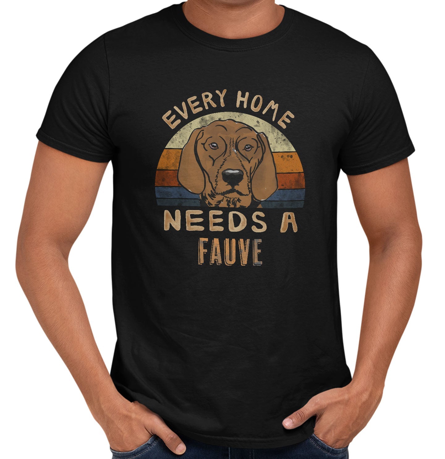 Every Home Needs a Basset Fauve de Bretagne - Adult Unisex T-Shirt