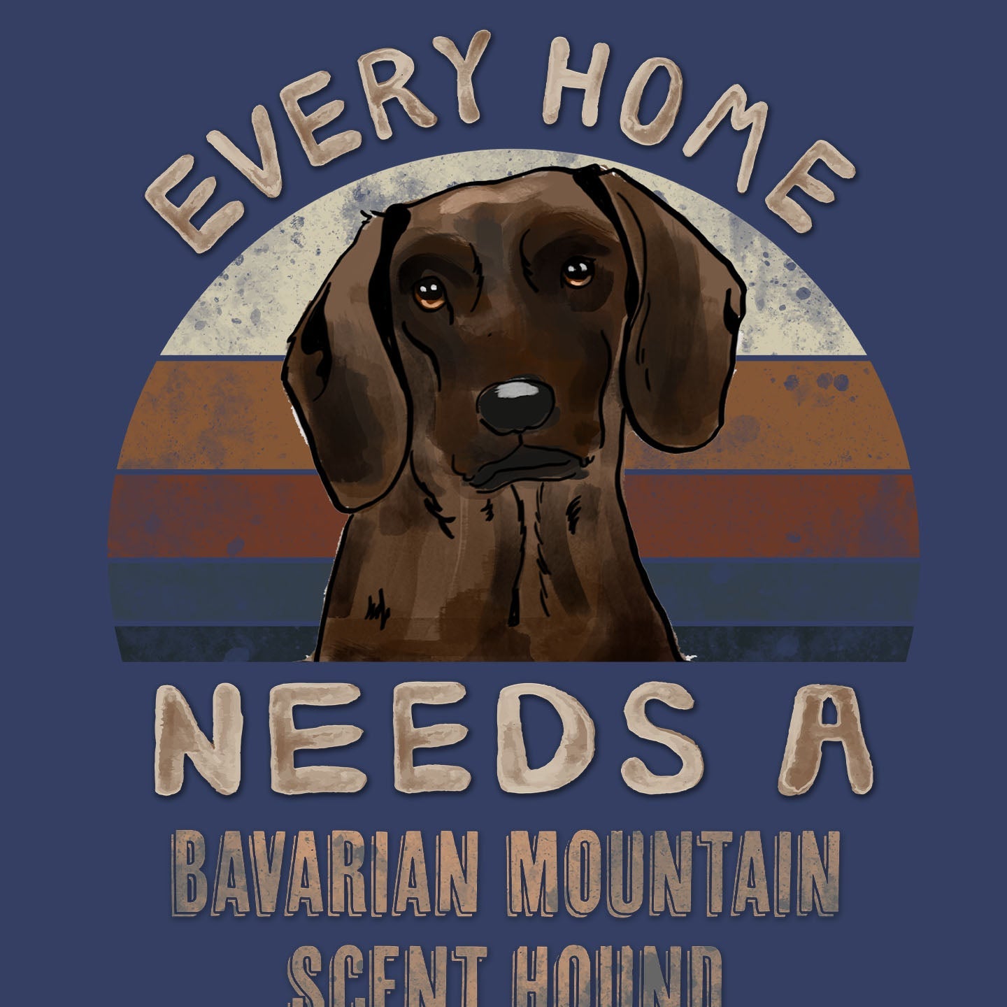 Every Home Needs a Bavarian Mountain Scent Hound - Adult Unisex Crewneck Sweatshirt