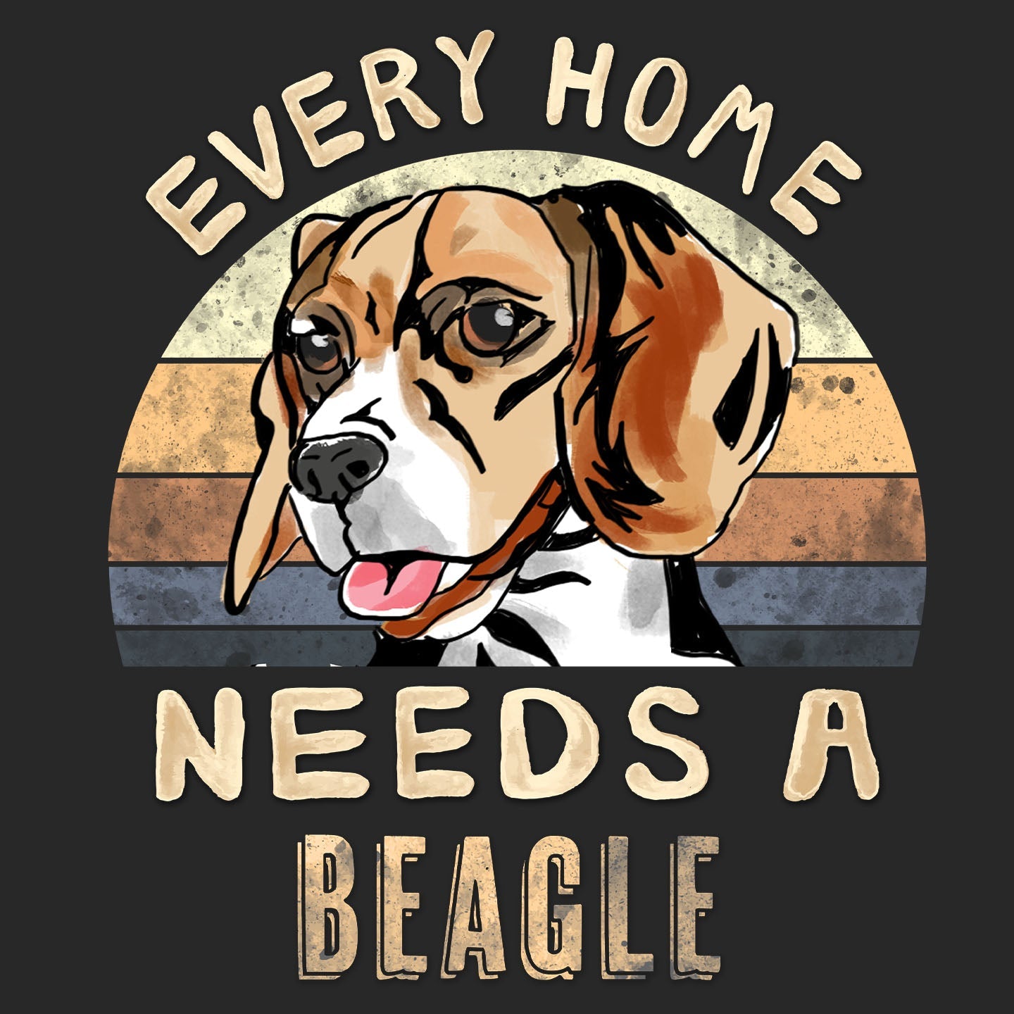Every Home Needs a Beagle - Adult Unisex T-Shirt