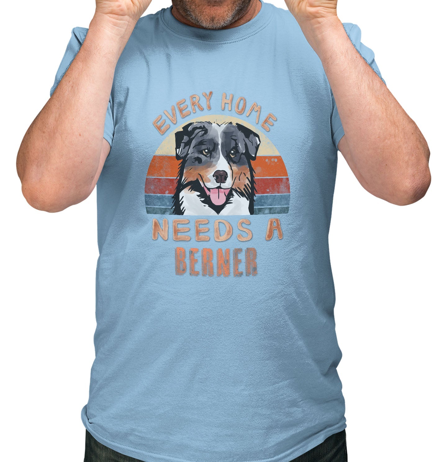 Every Home Needs a Bernese Mountain Dog - Adult Unisex T-Shirt