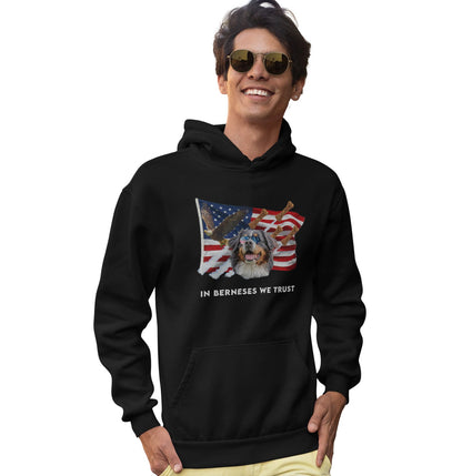 In Bernese Mountain Dogs We Trust - Adult Unisex Hoodie Sweatshirt
