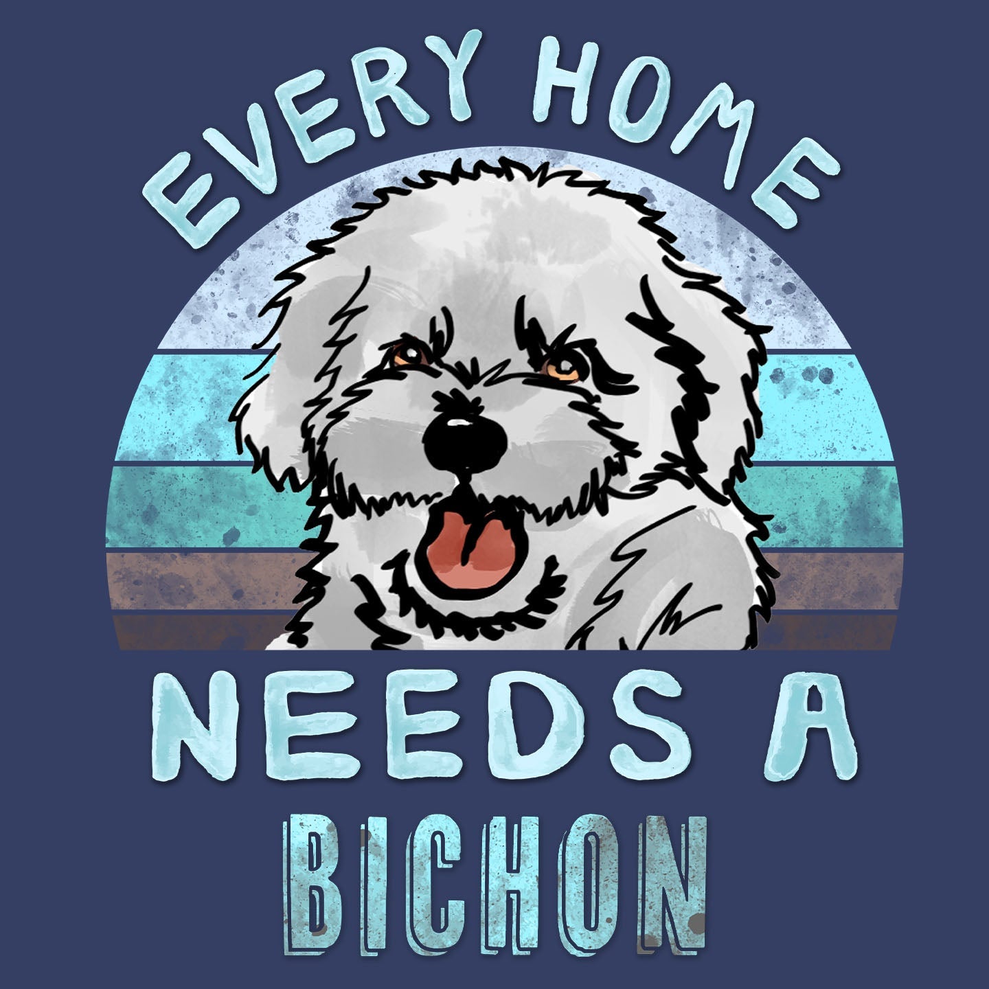 Every Home Needs a Bichon Frise - Adult Unisex Crewneck Sweatshirt