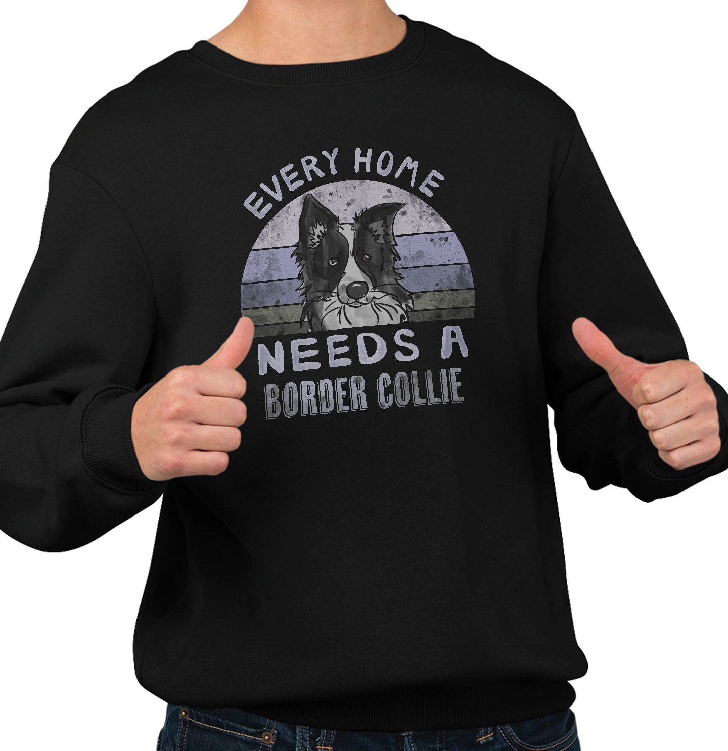 Every Home Needs a Border Collie - Adult Unisex Crewneck Sweatshirt