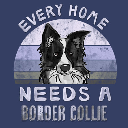 Every Home Needs a Border Collie - Adult Unisex Crewneck Sweatshirt