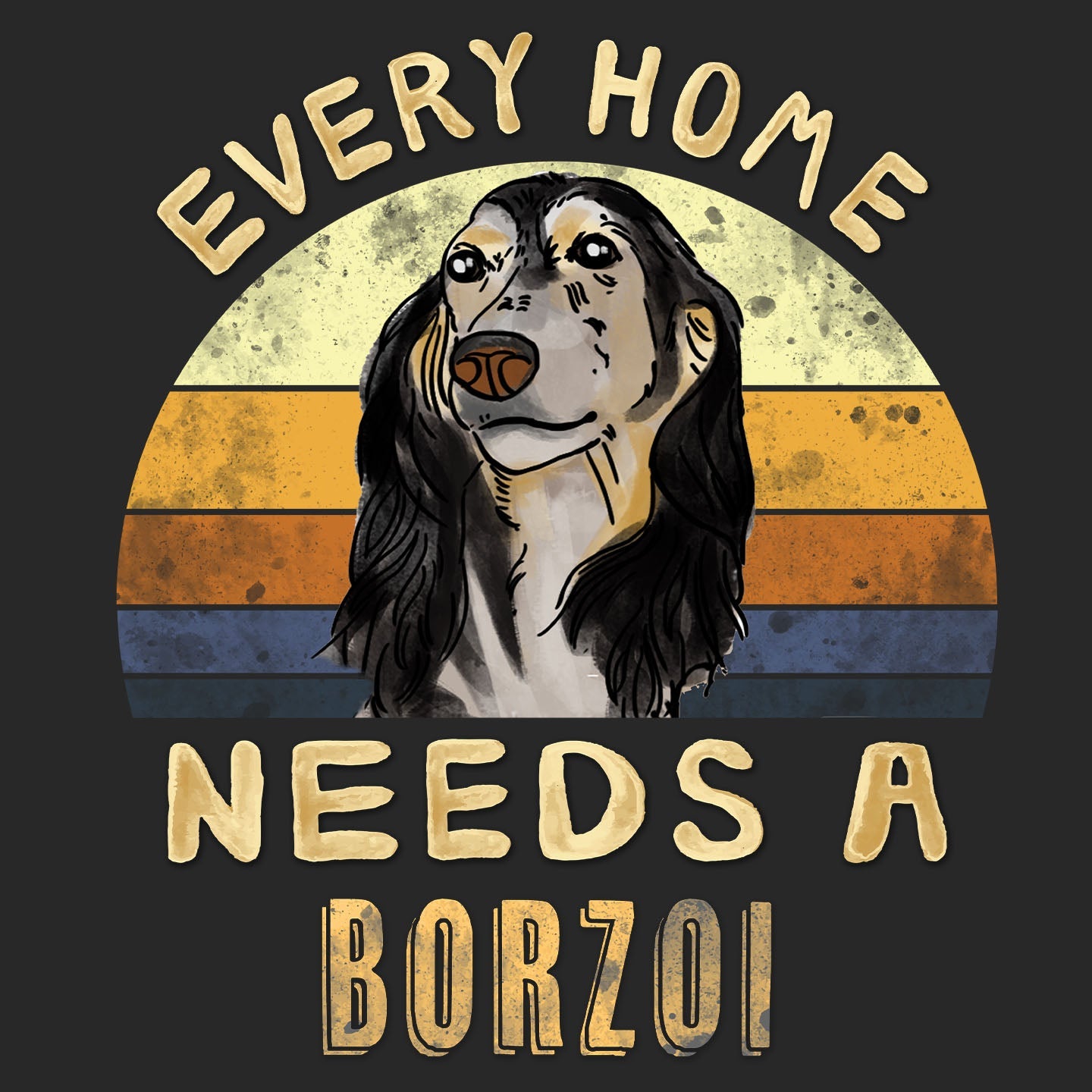 Every Home Needs a Borzoi - Adult Unisex T-Shirt