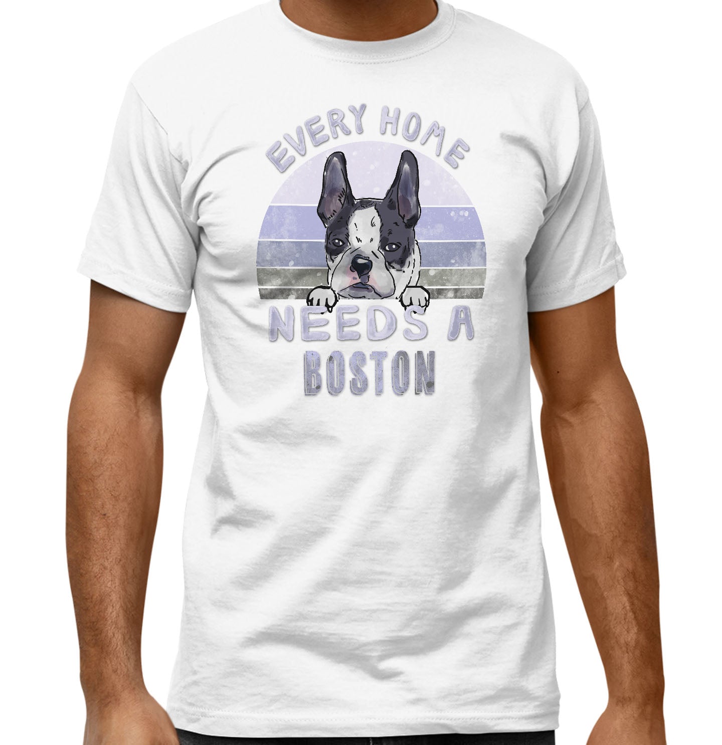 Every Home Needs a Boston Terrier - Adult Unisex T-Shirt