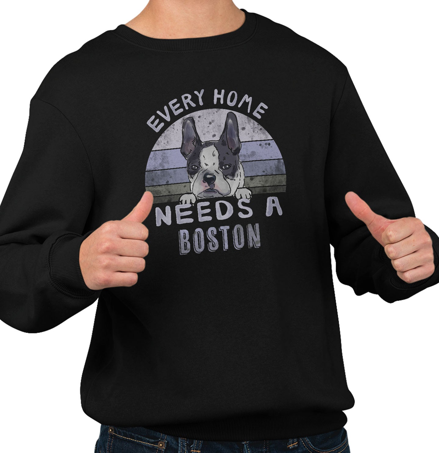 Every Home Needs a Boston Terrier - Adult Unisex Crewneck Sweatshirt