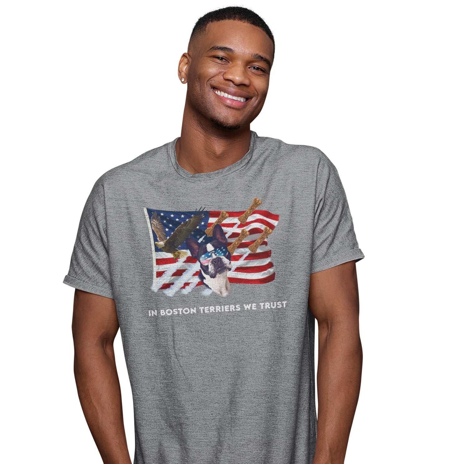 In Boston Terriers We Trust - Adult Unisex T-Shirt