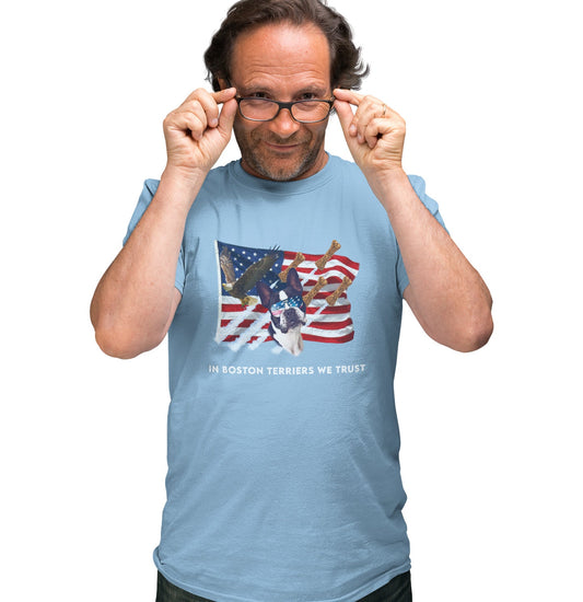 In Boston Terriers We Trust - Adult Unisex T-Shirt