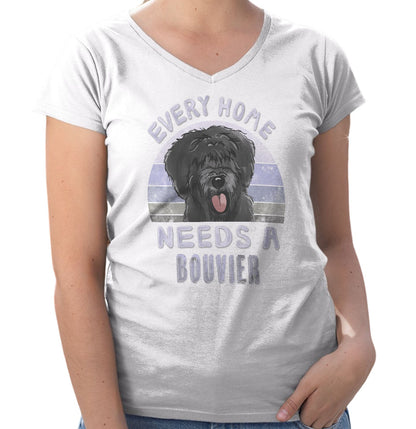 Every Home Needs a Bouvier des Flandres - Women's V-Neck T-Shirt