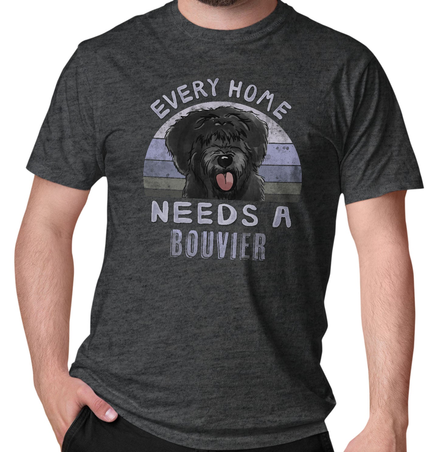 Every Home Needs a Bouvier des Flandres - Adult Unisex T-Shirt