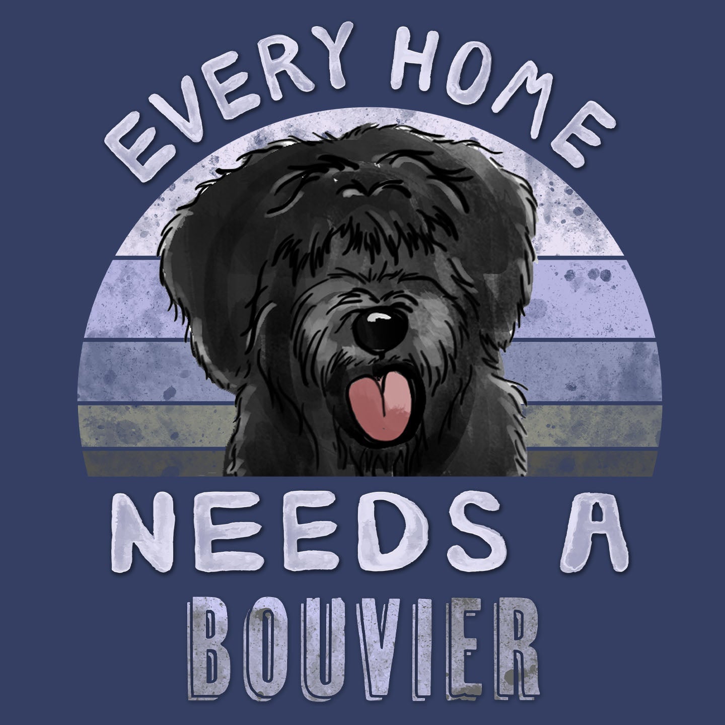 Every Home Needs a Bouvier des Flandres - Adult Unisex Crewneck Sweatshirt