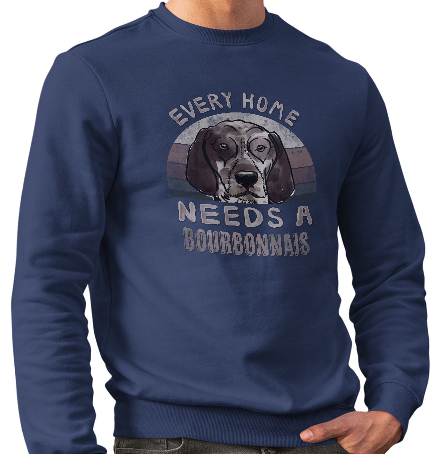 Every Home Needs a Braque du Bourbonnais - Adult Unisex Crewneck Sweatshirt