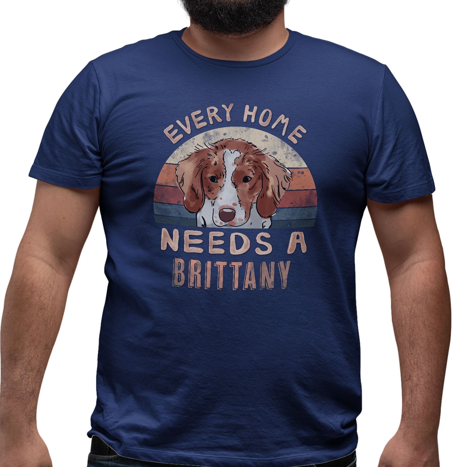Every Home Needs a Brittany - Adult Unisex T-Shirt