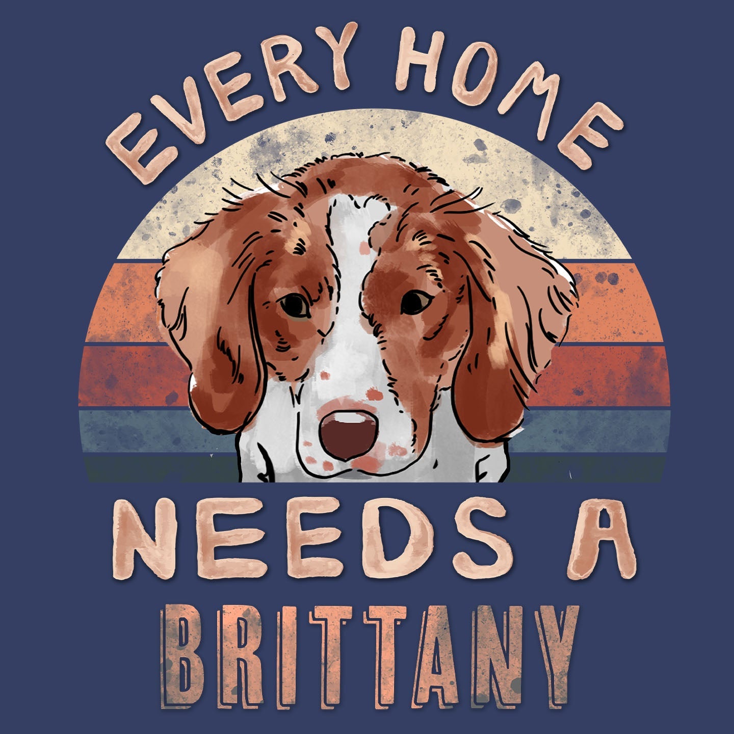 Every Home Needs a Brittany - Adult Unisex Crewneck Sweatshirt