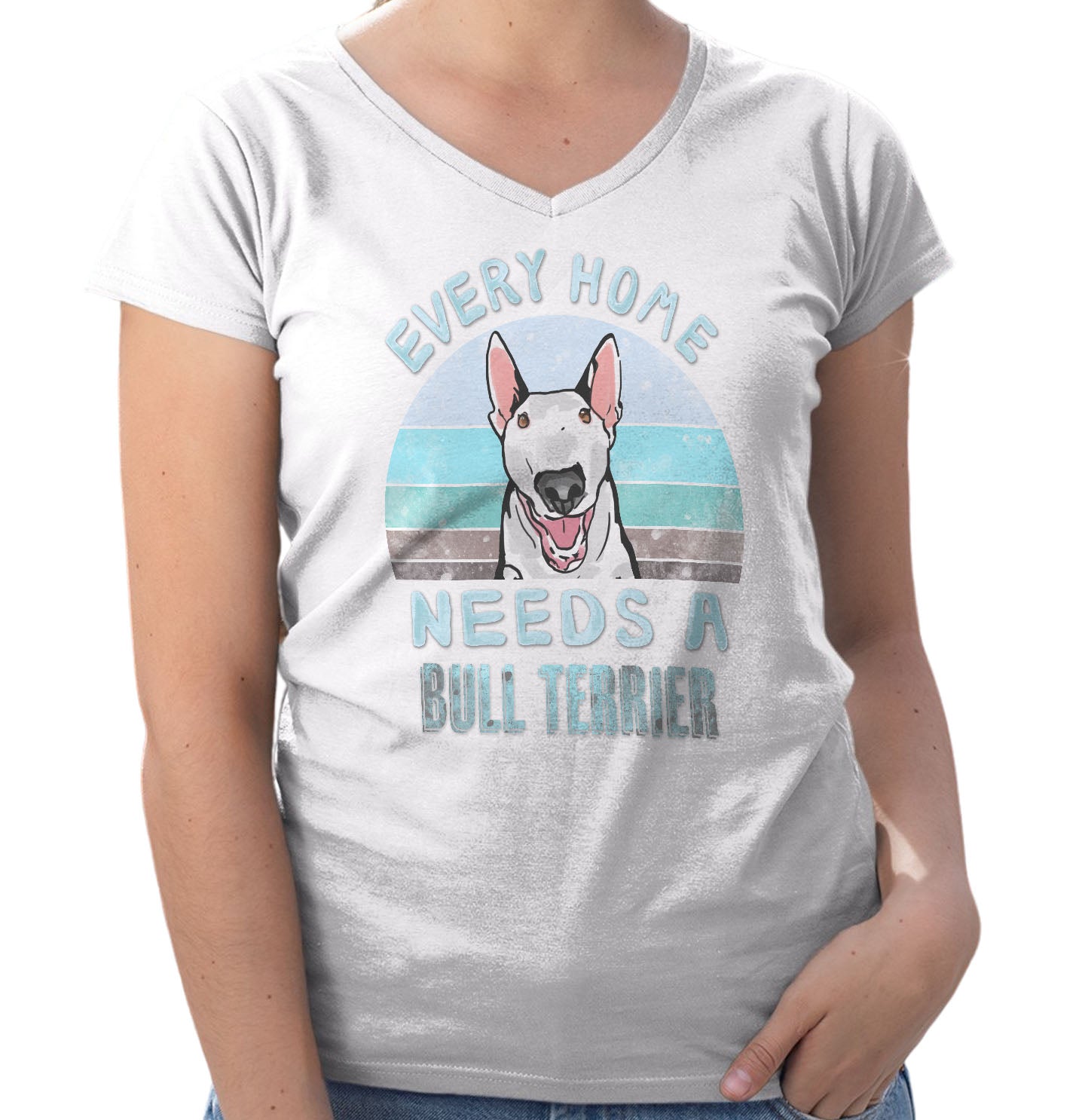 Every Home Needs a Bull Terrier - Women's V-Neck T-Shirt