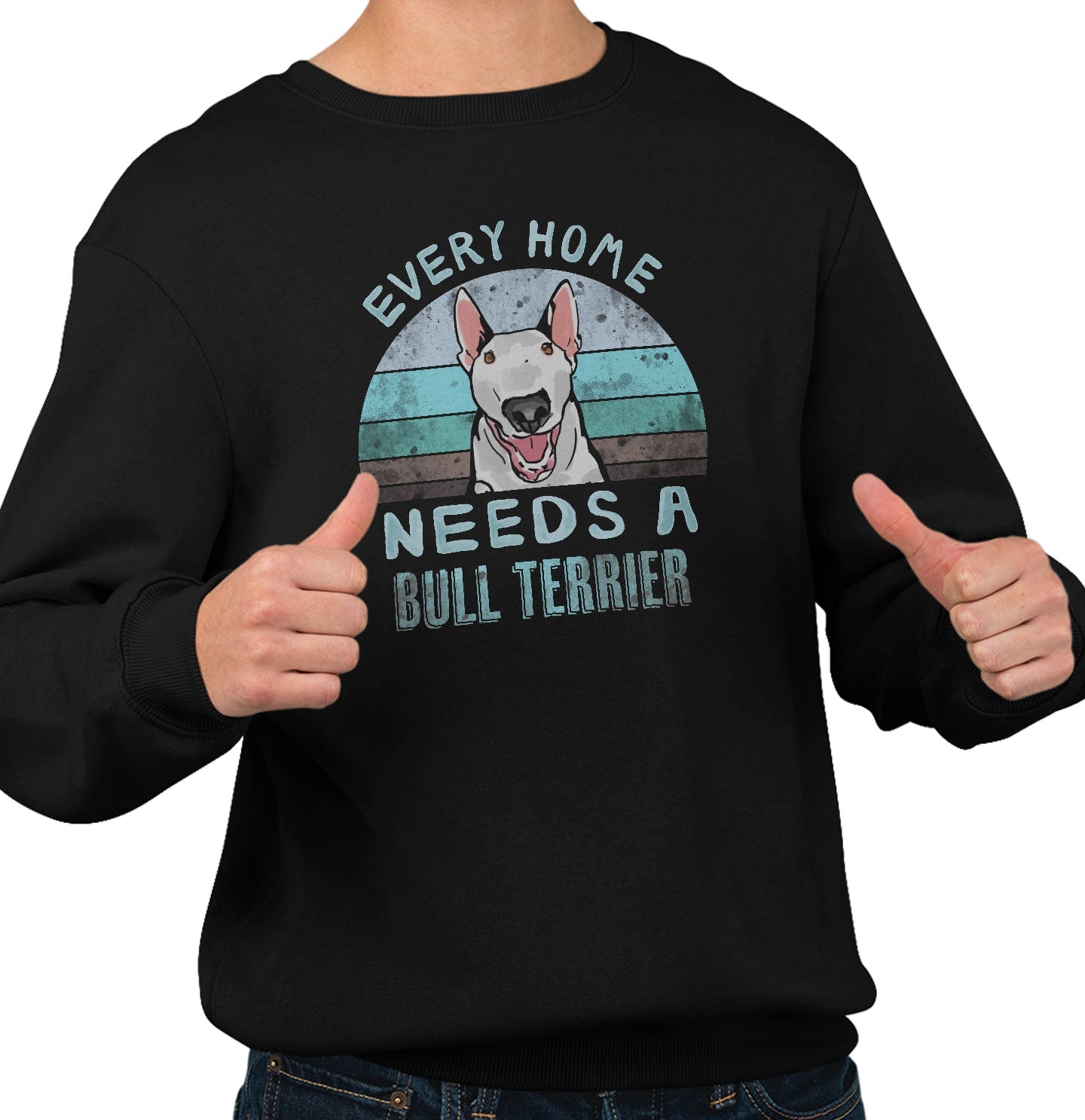 Every Home Needs a Bull Terrier - Adult Unisex Crewneck Sweatshirt