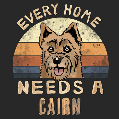 Every Home Needs a Cairn Terrier - Adult Unisex T-Shirt