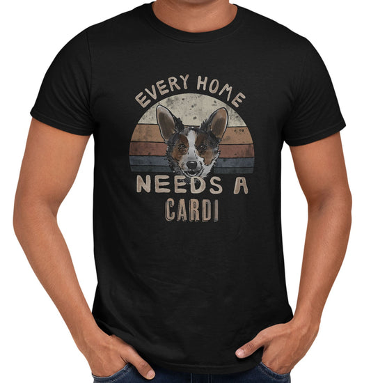 Every Home Needs a Cardigan Welsh Corgi - Adult Unisex T-Shirt