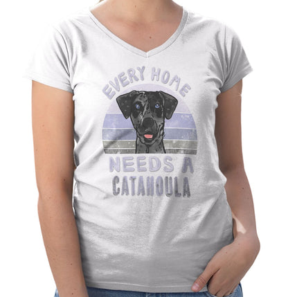 Every Home Needs a Catahoula Leopard Dog - Women's V-Neck T-Shirt