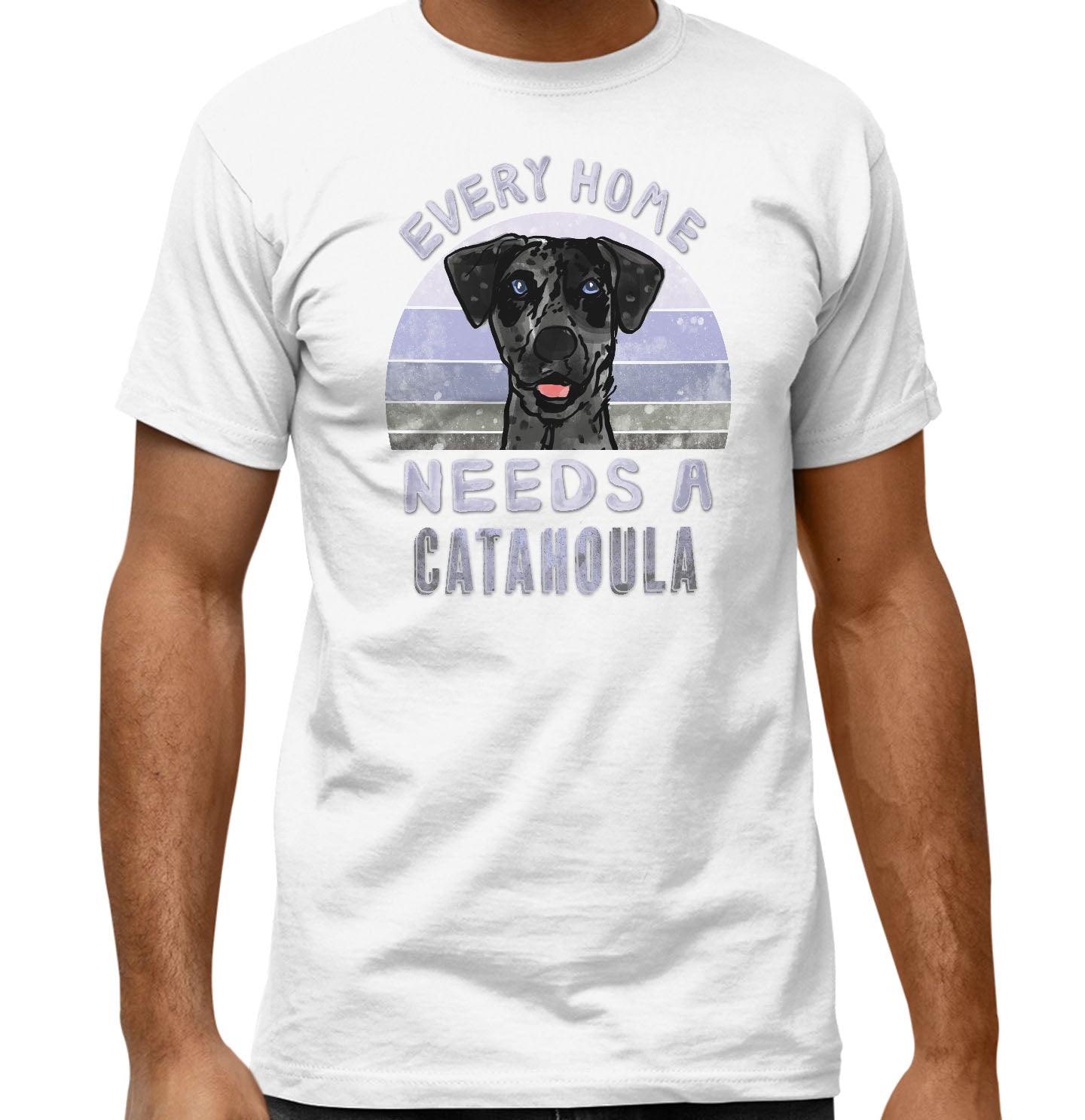 Every Home Needs a Catahoula Leopard Dog - Adult Unisex T-Shirt