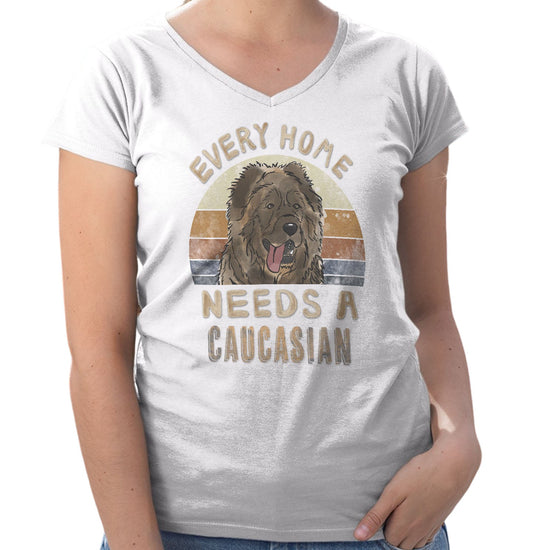 Every Home Needs a Caucasian Shepherd Dog - Women's V-Neck T-Shirt