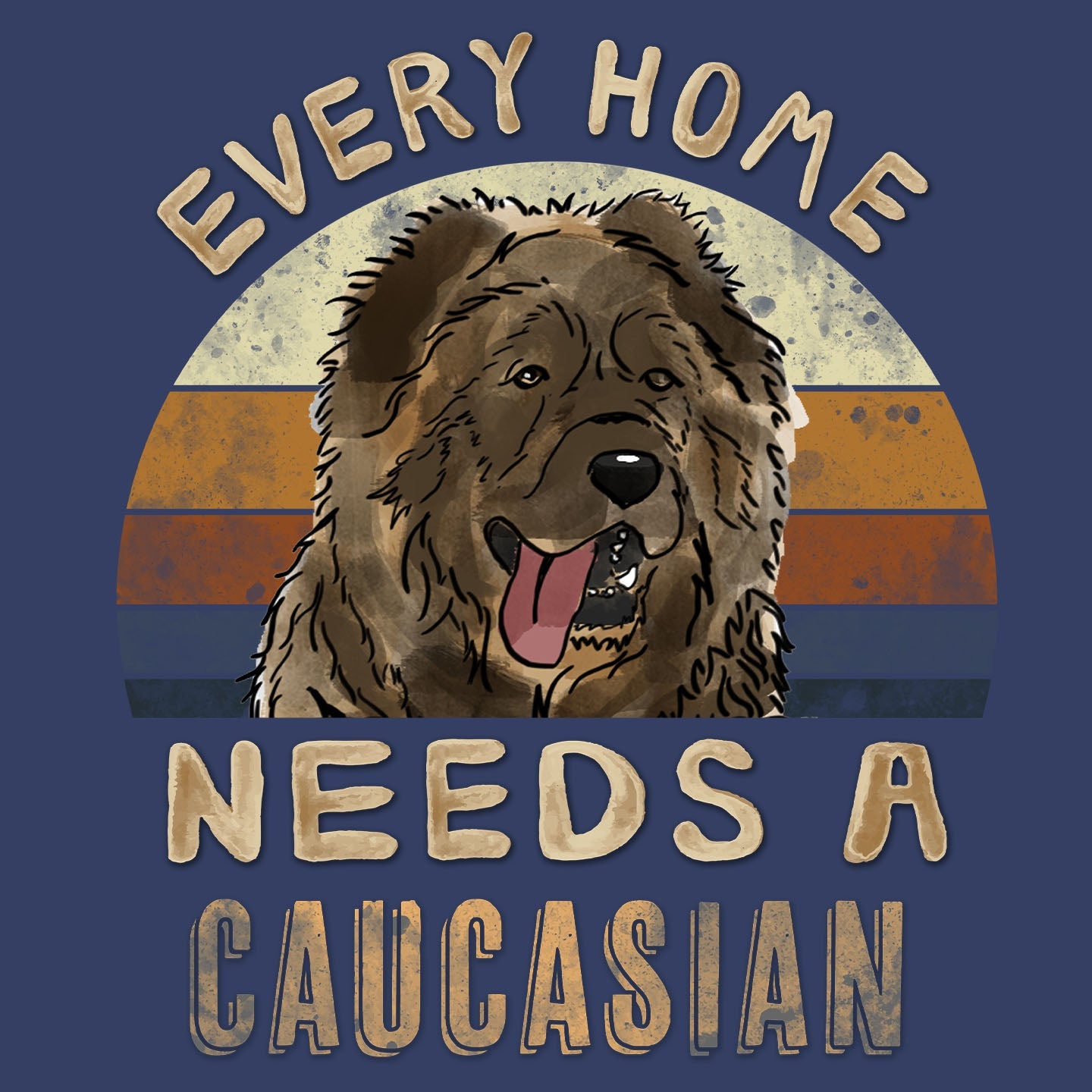 Every Home Needs a Caucasian Shepherd Dog - Adult Unisex Crewneck Sweatshirt