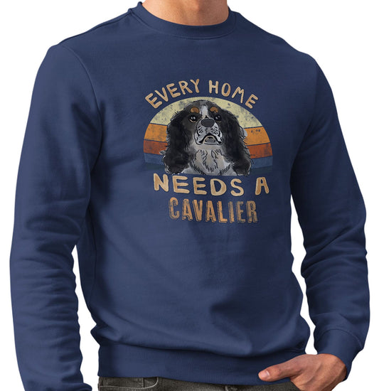 Every Home Needs a Cavalier King Charles Spaniel - Adult Unisex Crewneck Sweatshirt