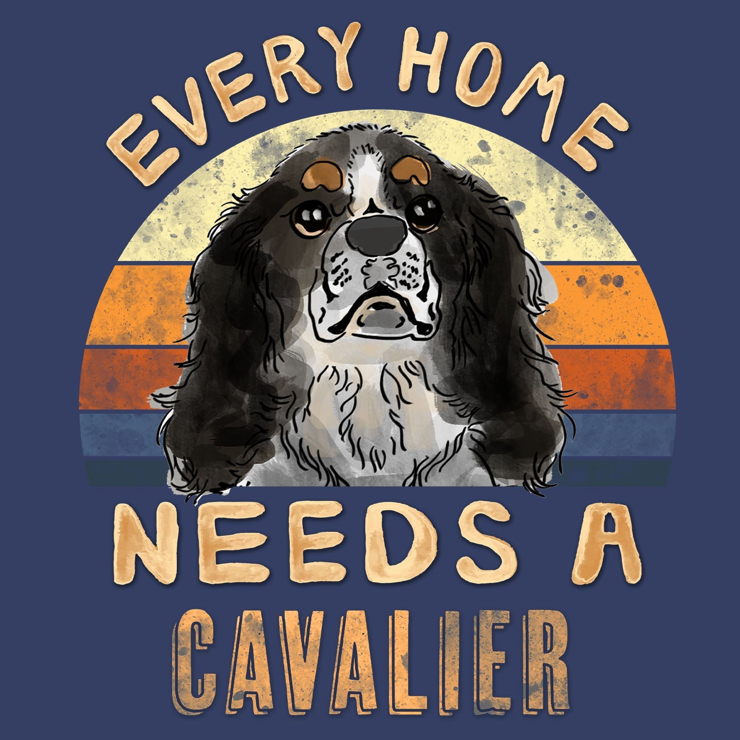 Every Home Needs a Cavalier King Charles Spaniel - Adult Unisex Crewneck Sweatshirt
