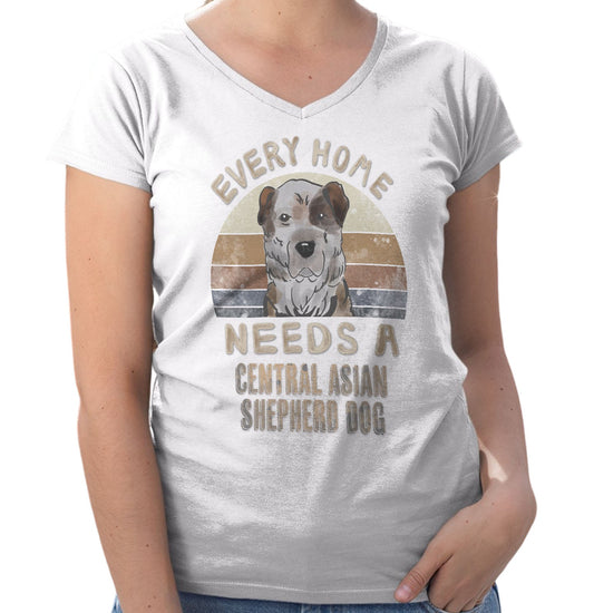 Every Home Needs a Central Asian Shepherd Dog - Women's V-Neck T-Shirt
