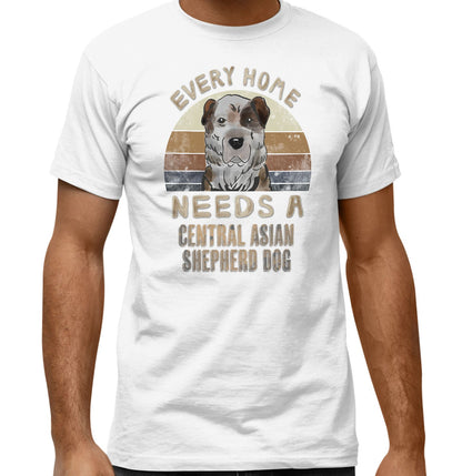 Every Home Needs a Central Asian Shepherd Dog - Adult Unisex T-Shirt