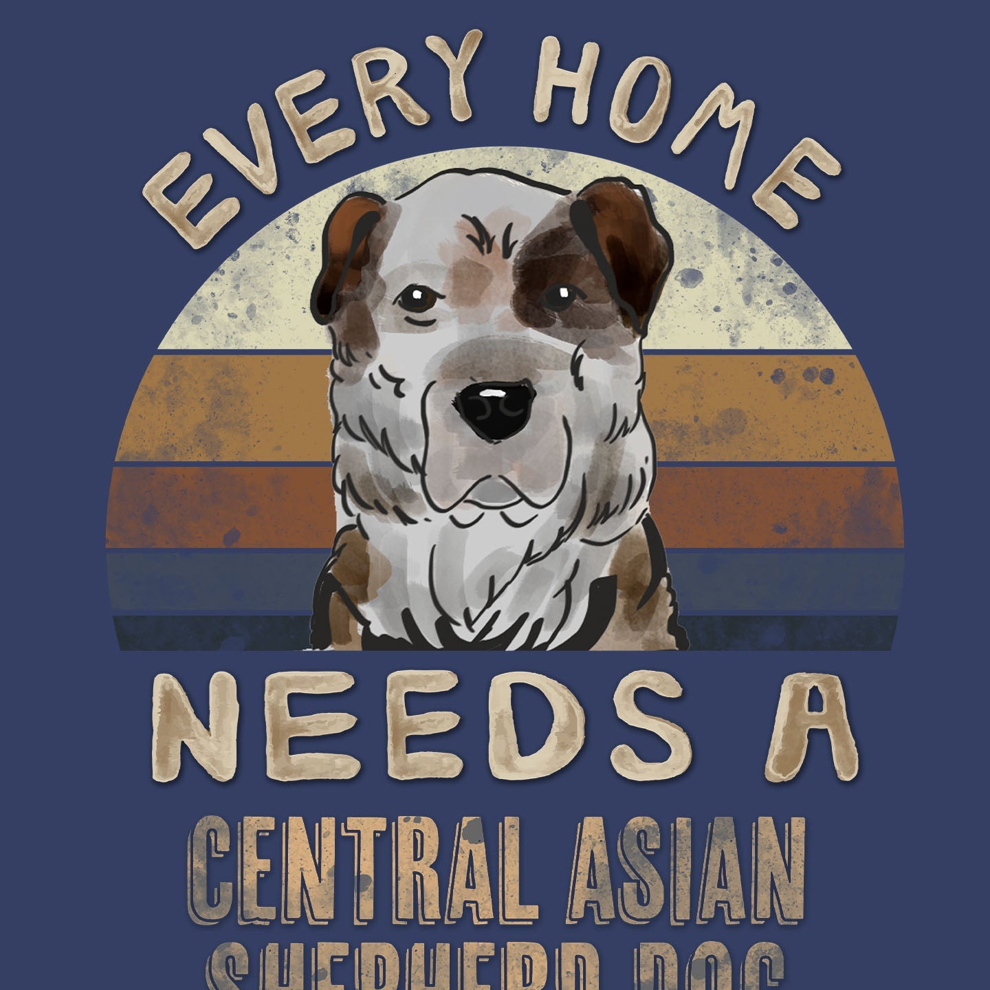 Every Home Needs a Central Asian Shepherd Dog - Adult Unisex Crewneck Sweatshirt