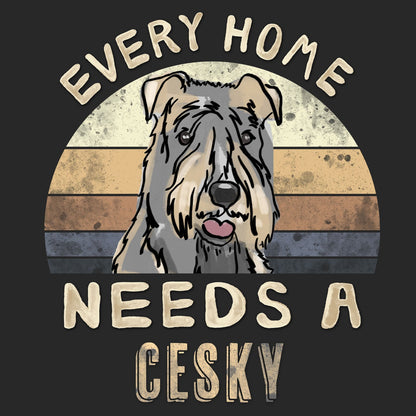 Every Home Needs a Cesky Terrier - Adult Unisex T-Shirt