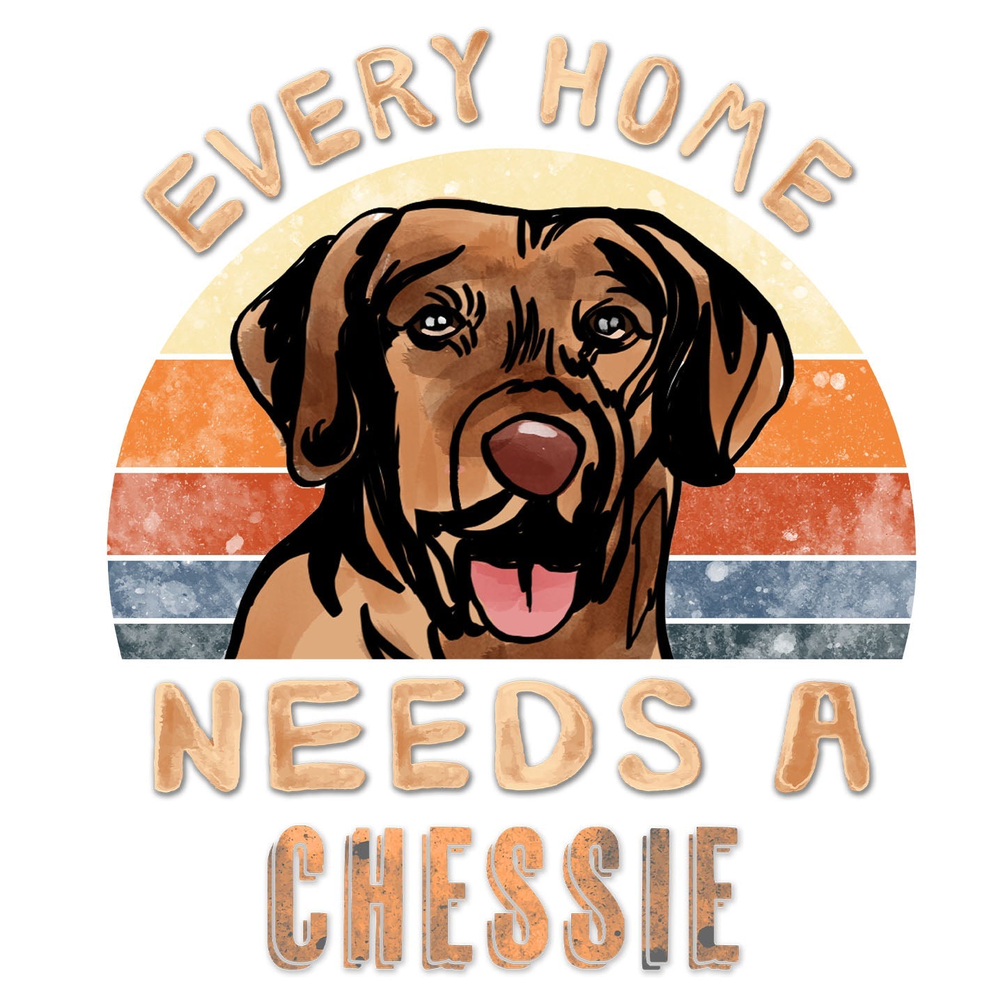 Every Home Needs a Chesapeake Bay Retriever - Women's V-Neck T-Shirt