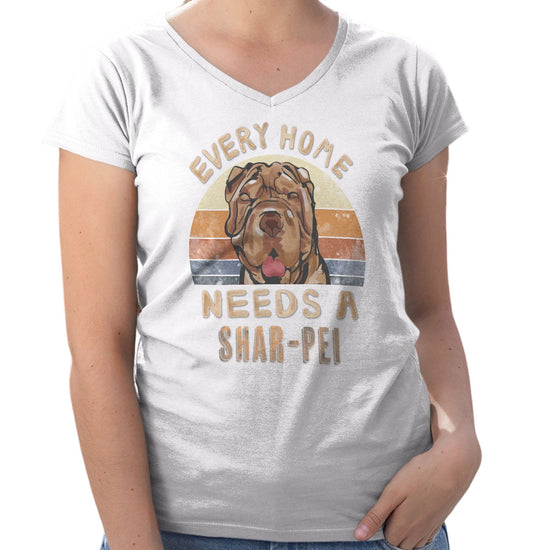 Every Home Needs a Chinese Shar-Pei - Women's V-Neck T-Shirt