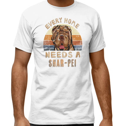 Every Home Needs a Chinese Shar-Pei - Adult Unisex T-Shirt