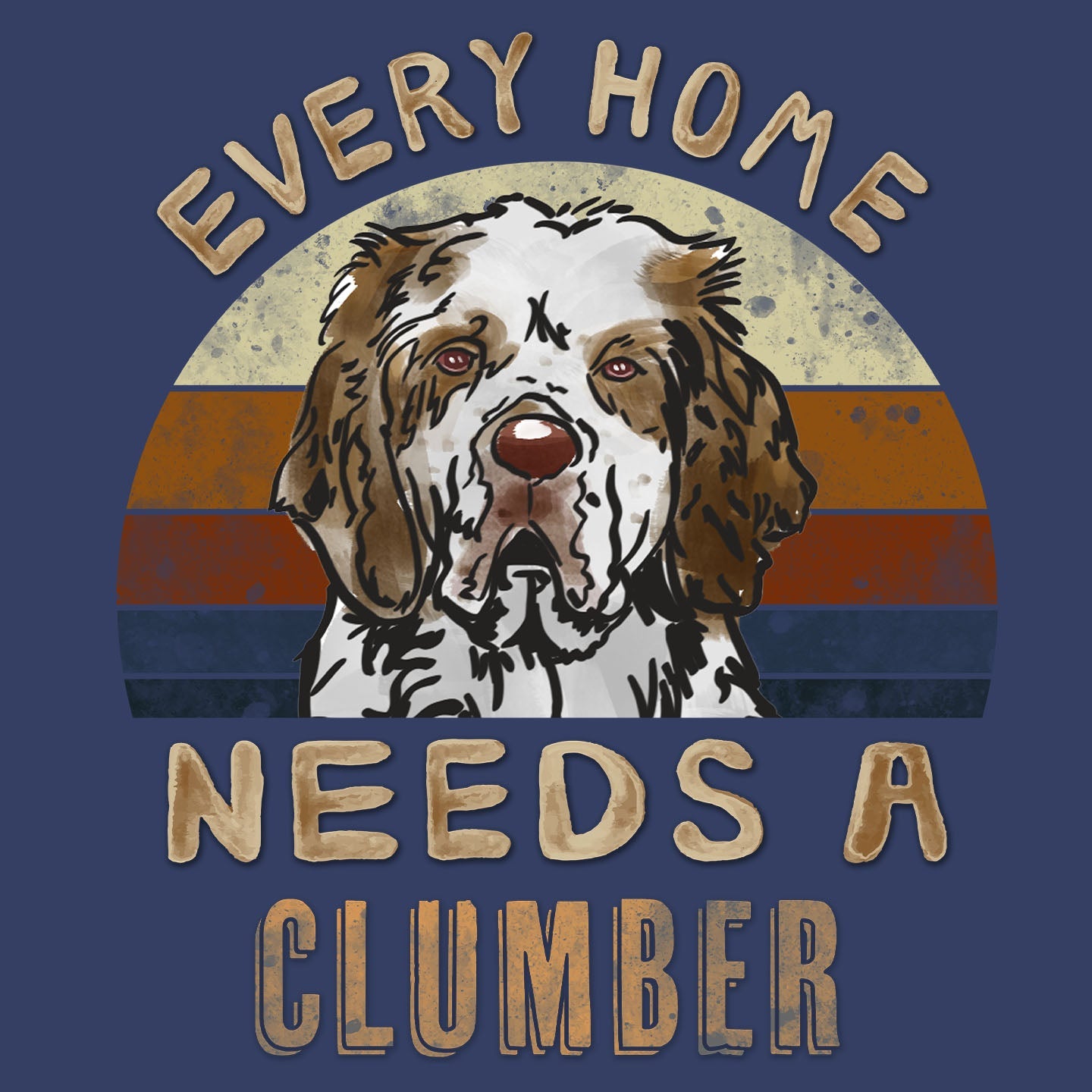 Every Home Needs a Clumber Spaniel - Adult Unisex Crewneck Sweatshirt