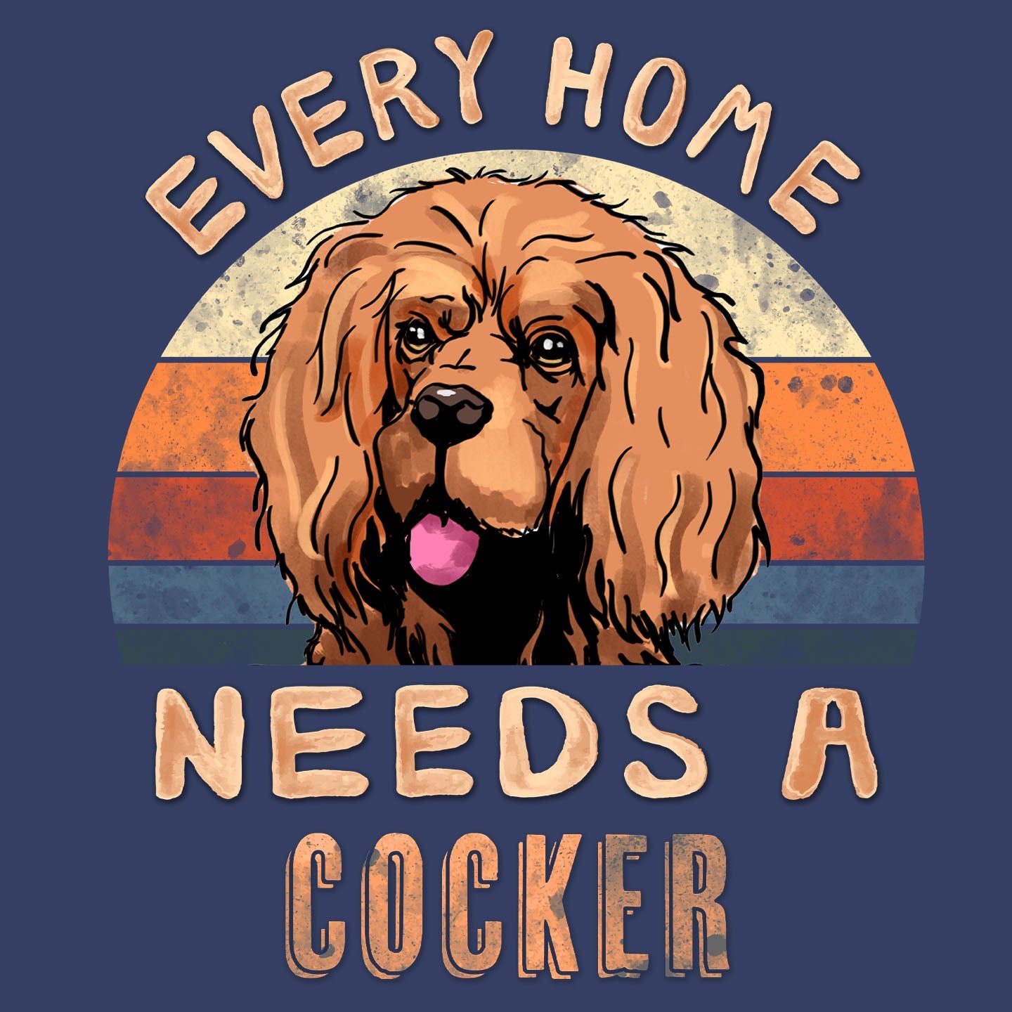 Every Home Needs a Cocker Spaniel - Adult Unisex Crewneck Sweatshirt