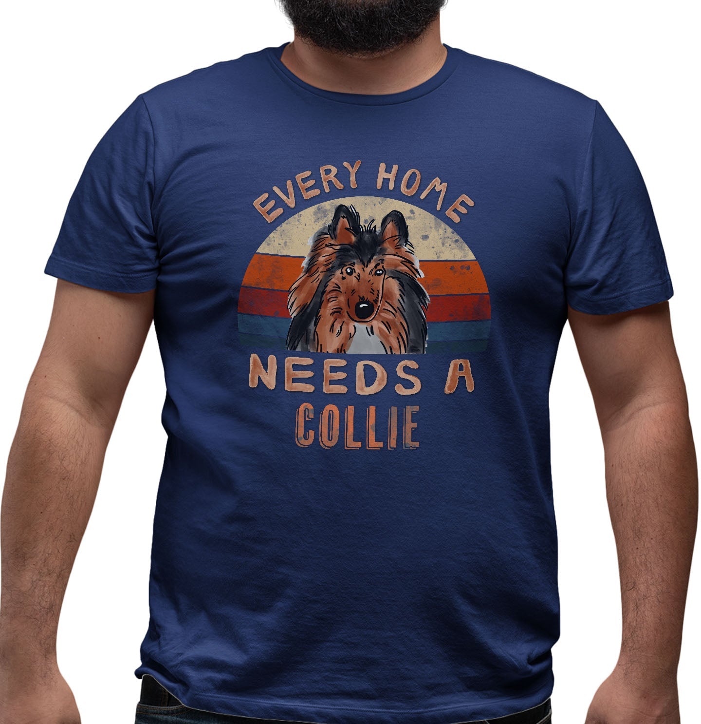 Every Home Needs a Collie - Adult Unisex T-Shirt